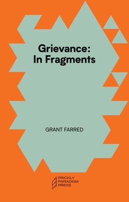 Grievance: In Fragments - Farred, Grant
