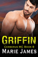Griffin: Cerberus MC Book 8