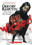 Grigory Rasputin: Holy Man or Mad Monk? - Goldberg, Enid A