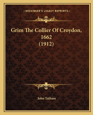 Grim The Collier Of Croydon, 1662 (1912) - Tatham, John