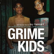 Grime Kids: The Inside Story of the Global Grime Takeover