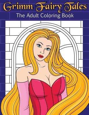 Grimm Fairy Tales The Adult Coloring Book - Peaceful Mind Adult Coloring Books