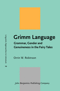 Grimm Language: Grammar, Gender and Genuineness in the Fairy Tales