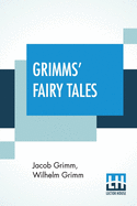 Grimms' Fairy Tales: Translated By Edgar Taylor And Marian Edwardes