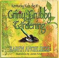 Grimy, Grubby Gardening: Kentucky Kids Dig It!