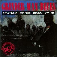 Grinder Man Blues: Masters of Blues Piano - Various Artists