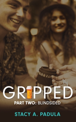 Gripped Part 2: Blindsided - Padula, Stacy A