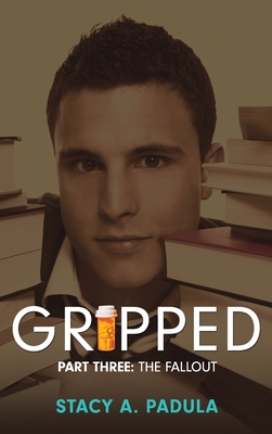 Gripped Part 3: The Fallout - Padula, Stacy A