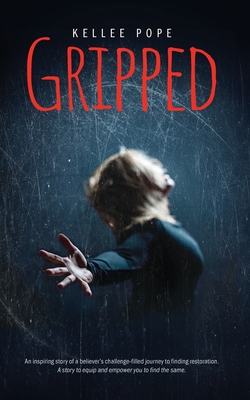 Gripped - Pope, Kellee, and Lundgren, Bill (Cover design by), and Portraiture, Kate Marie (Photographer)