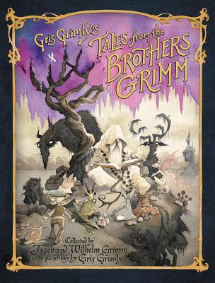 Gris Grimly's Tales from the Brothers Grimm - Grimm, Jacob and Wilhelm, and Hunt, Margaret