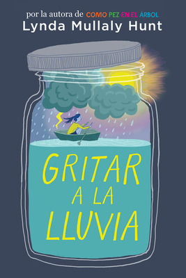Gritar a la Lluvia / Shouting at the Rain - Mullaly Hunt, Lynda