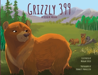 Grizzly 399 - Paperback Special - 2nd Edition - Medina, Sylvia M, and Mangelsen, Thomas D (Photographer)