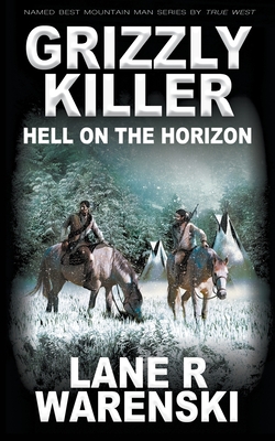 Grizzly Killer: Hell On The Horizon - Warenski, Lane R