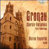 Gronau: ChoraleVariations - Matteo Venturini (organ)
