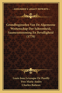 Grondbeginselen Van De Algemeene Weetenschap Der Schoonheid, Saamenstemming En Bevalligheid (1770)