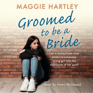 Groomed to be a Bride: Can Maggie protect a vulnerable young girl from the nightmares of her past?