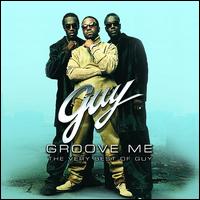 Groove Me: The Very Best of Guy - Guy