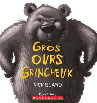 Gros Ours Grincheux - Bland, Nick (Illustrator)