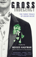 Gross Indecency: The Three Trials of Oscar Wilde (Lambda Literary Award)