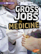 Gross Jobs in Medicine: 4D an Augmented Reading Experience (Gross Jobs 4D)