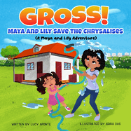 Gross!: Maya and Lily Save the Chrysalises