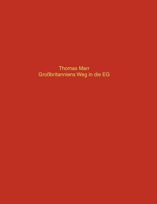 Grossbritanniens Weg in Die Eg - Marr, Thomas