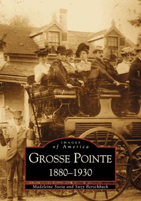 Grosse Pointe 1880-1930 - Socia, Madeleine, and Berschback, Suzy