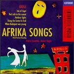 Grosz: Afrika Songs; Isle of Capri - Andrew Shore (vocals); Cynthia Clarey (vocals); Jake Gardner (vocals); Kelly Hunter (vocals); Matrix Ensemble