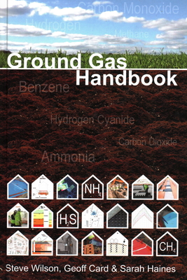 Ground Gas Handbook - Wilson, Steve, and Card, Geoff, and Haines, Sarah