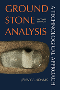 Ground Stone Analysis: A Technological Approach