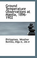 Ground Temperature Observations at Manila, 1896-1902