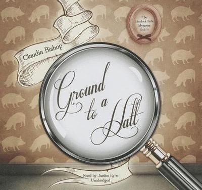 Ground to a Halt - Bishop, Claudia, and Eyre (Read by)