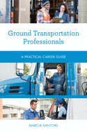 Ground Transportation Professionals: A Practical Career Guide