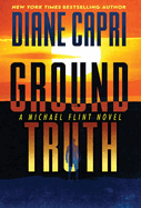 Ground Truth: A Michael Flint Novel