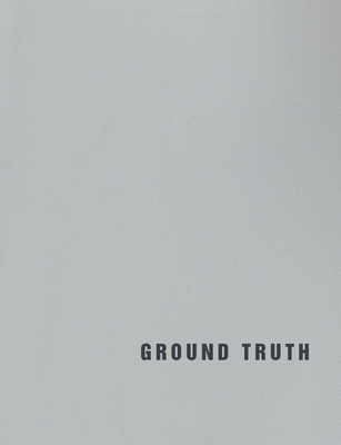 Ground Truth - Jorgensen, Brandon, and Saitowitz, Stanley (Contributions by)