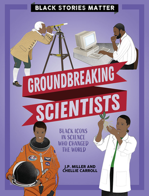 Groundbreaking Scientists - Miller, J P