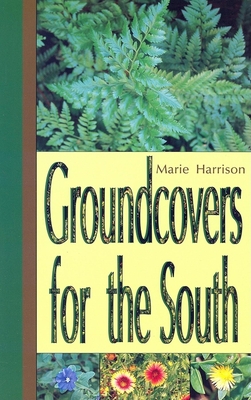 Groundcovers for the South - Harrison, Marie