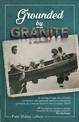 Grounded by Granite: A Memoir - Lefkos, Patti Shales