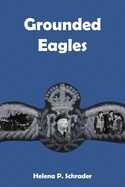 Grounded Eagles: Three Tales of the RAF in WWII