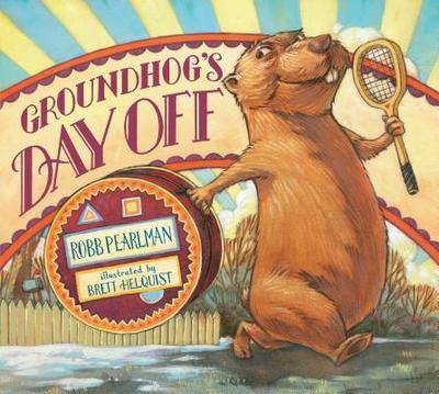 Groundhog's Day Off - Pearlman, Robb