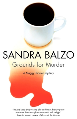 Grounds for Murder: A Maggy Thorsen Mystery - Balzo, Sandra