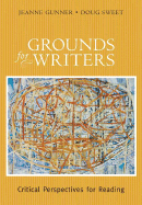 Grounds for Writers: Critical Perspectives for Reading