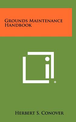 Grounds Maintenance Handbook - Conover, Herbert S