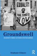 Groundswell: Grassroots Feminist Activism in Postwar America