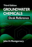 Groundwater Chemicals Desk Reference, 3rd Edition