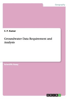 Groundwater Data Requirement and Analysis - Kumar, C P