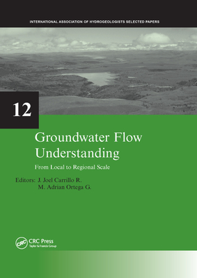 Groundwater Flow Understanding: From Local to Regional Scale - Carrillo Rivera, J. Joel (Editor), and Ortega Guerrero, M. Adrian (Editor)