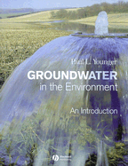 Groundwater in the Environment: An Introduction