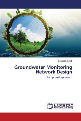 Groundwater Monitoring Network Design - Singh Deepesh