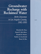 Groundwater Recharge with Reclaimed Water: Birth Outcomes in Los Angeles County 1982-1993